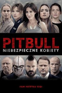 Pitbull. Niebezpieczne kobiety Cały Film – Online – Gdzie Oglądać?