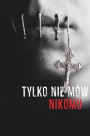 Tylko nie mów nikomu Cały Film – Online – Gdzie Oglądać?