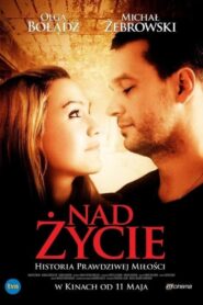 Nad życie Cały Film – Online – Gdzie Oglądać?