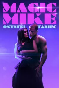 Magic Mike: Ostatni taniec Cały Film – Online – Gdzie Oglądać?