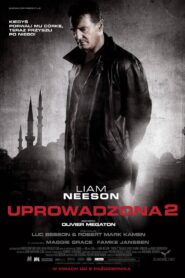 Uprowadzona 2 Cały Film – Online – Gdzie Oglądać?