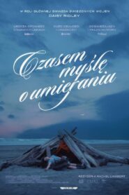 Czasem myślę o umieraniu Cały Film – Online – Gdzie Oglądać?