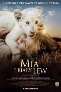 Mia i biały lew Cały Film – Online – Gdzie Oglądać?