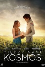 Między Nami Kosmos Cały Film – Online – Gdzie Oglądać?