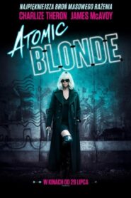 Atomic Blonde Cały Film – Online – Gdzie Oglądać?