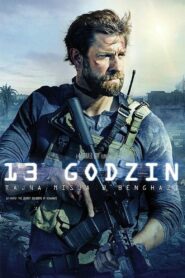 13 Godzin: Tajna misja w Benghazi Cały Film – Online – Gdzie Oglądać?