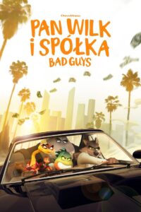 Pan Wilk i spółka. Bad Guys Cały Film – Online – Gdzie Oglądać?