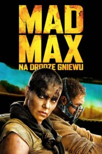 Mad Max: Na drodze gniewu Cały Film – Online – Gdzie Oglądać?