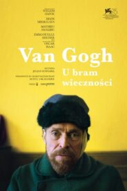 Van Gogh. U bram wieczności Cały Film – Online – Gdzie Oglądać?