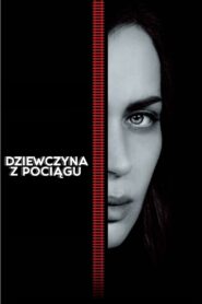 Dziewczyna z pociągu Cały Film – Online – Gdzie Oglądać?