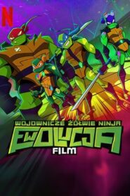 Wojownicze Żółwie Ninja: Ewolucja – Film Cały Film – Online – Gdzie Oglądać?